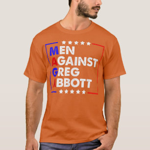 Mothers Against Greg AbbottAbort Greg Abbott T-Shirt