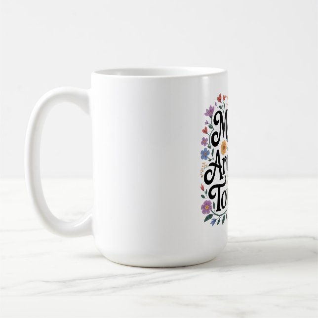 Mothers Are Architects Of Tomorrow Coffee Mug (Left)
