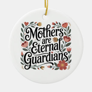 Mothers Are Eternal Guardians Ceramic Tree Decoration