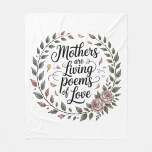 Mothers Are Living Poems Of Love Fleece Blanket