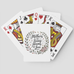 Mothers Are Living Poems Of Love Playing Cards