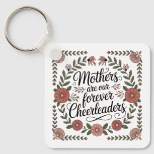 Mothers Are Our Forever Cheerleaders Key Ring