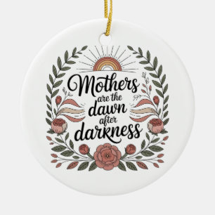 Mothers Are The Dawn After Darkness Ceramic Tree Decoration