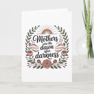 Mothers Are The Dawn After Darkness Holiday Card