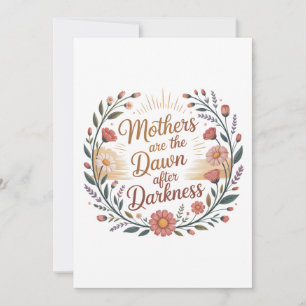Mothers Are The Dawn After Darkness Invitation