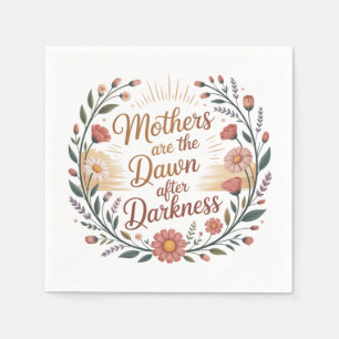 Mothers Are The Dawn After Darkness Napkin