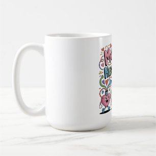Mothers Are The Heart And Soul Of Every Family Coffee Mug