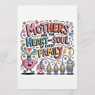 Mothers Are The Heart And Soul Of Every Family Invitation