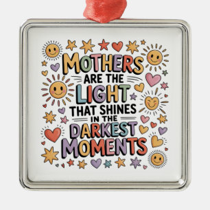 Mothers Are The Light That Shines In Moments Metal Tree Decoration