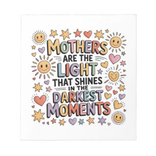 Mothers Are The Light That Shines In Moments Notepad