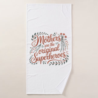 Mothers Are The Original Superheroes Bath Towel