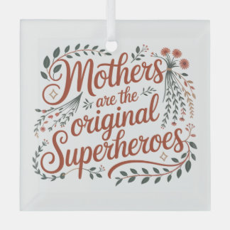 Mothers Are The Original Superheroes Glass Tree Decoration