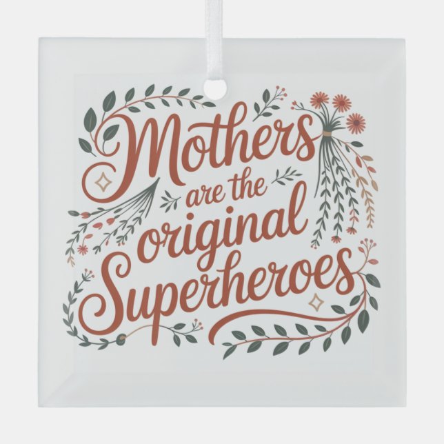 Mothers Are The Original Superheroes Glass Tree Decoration (Front)