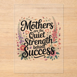 Mothers Are The Quiet Strength Behind Success Acrylic Invitations