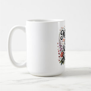 Mothers Are The Quiet Strength Behind Success Coffee Mug