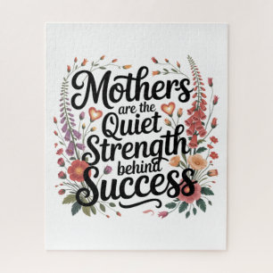 Mothers Are The Quiet Strength Behind Success Jigsaw Puzzle