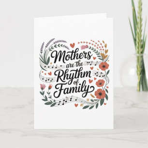 Mothers Are The Rhythm Of Family Holiday Card