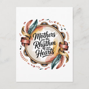 Mothers Are The Rhythm Of Our Hearts Postcard
