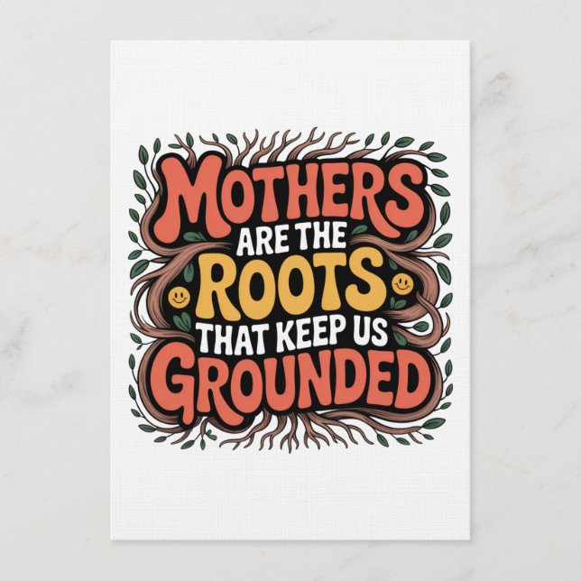 Mothers Are The Roots That Keep Us Grounded﻿ Invitation (Front)