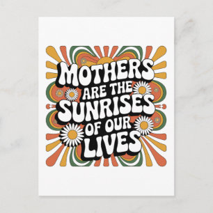 Mothers Are The Sunrises Of Our Lives Holiday Postcard