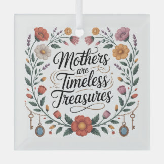 Mothers Are Timeless Treasures Glass Tree Decoration