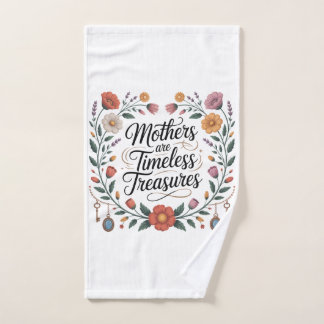 Mothers Are Timeless Treasures Hand Towel