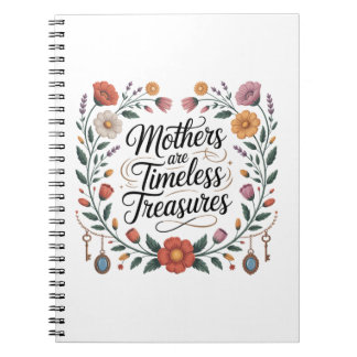 Mothers Are Timeless Treasures Notebook