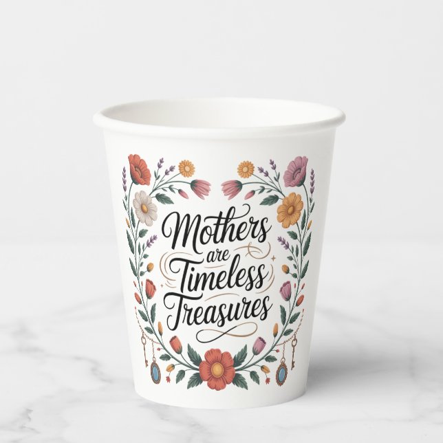 Mothers Are Timeless Treasures Paper Cups (Front)