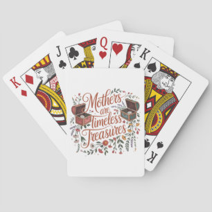 Mothers Are Timeless Treasures Playing Cards