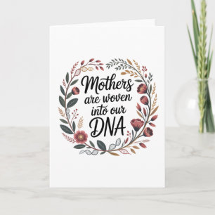 Mothers Are Woven Into Our DNA Card