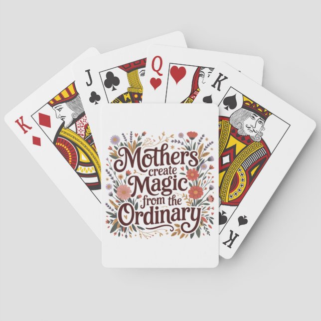 Mothers Create Magic From The Ordinary Playing Cards (Back)