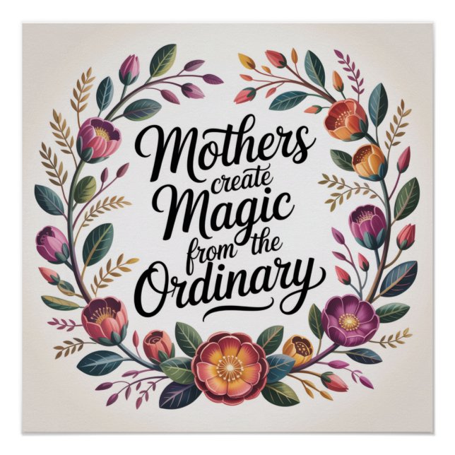Mothers Create Magic From The Ordinary Poster (Front)