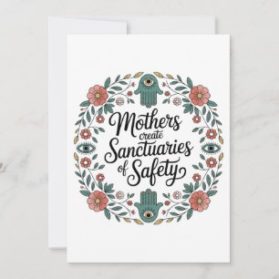 Mothers Create Sanctuaries Of Safety Invitation