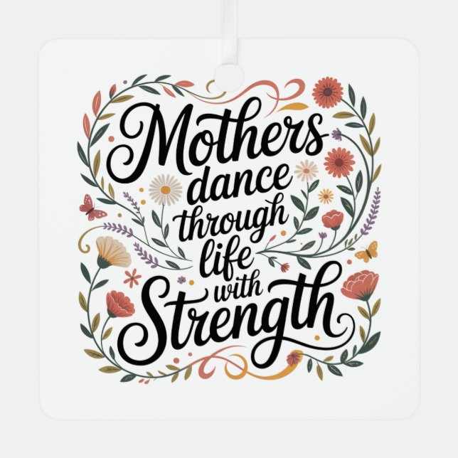 Mothers Dance Through Life With Strength Metal Tree Decoration (Front)