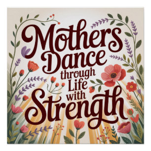 Mothers Dance Through Life With Strength Poster