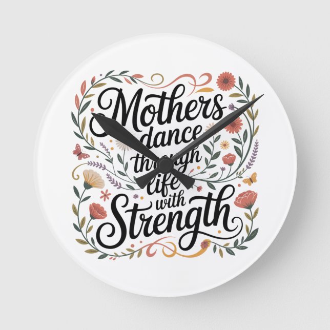 Mothers Dance Through Life With Strength Round Clock (Front)