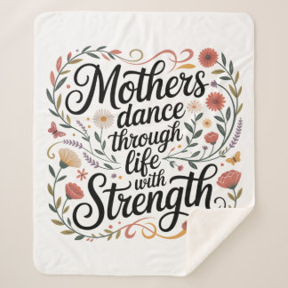 Mothers Dance Through Life With Strength Sherpa Blanket
