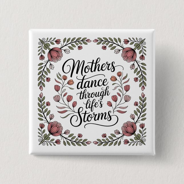 Mothers Dance Through Life's Storms 15 Cm Square Badge (Front)