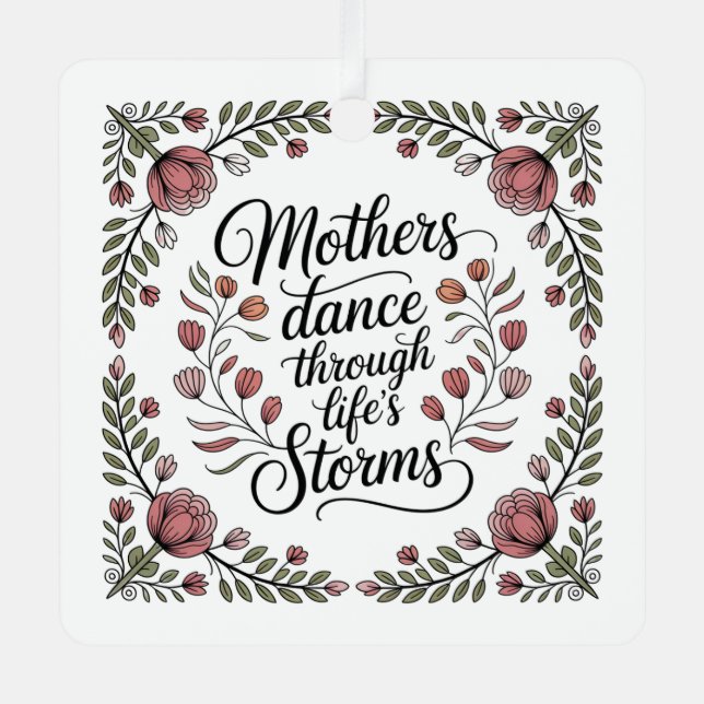 Mothers Dance Through Life's Storms Metal Tree Decoration (Front)