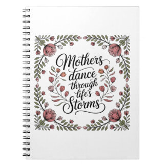 Mothers Dance Through Life's Storms Notebook