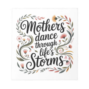 Mothers Dance Through Life's Storms Notepad