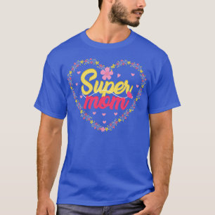mothers day 2022 Super mom  T-Shirt