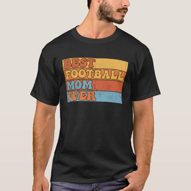 Mothers Day 2023 Best Football Mom Ever Groovy Mam T-Shirt (Front)