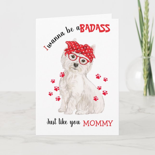 Mother's Day Badass from your Westie Dog Card (Front)