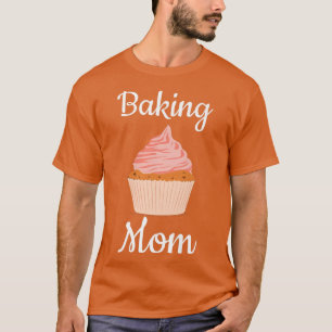 Mother's Day Baking Mum T-Shirt