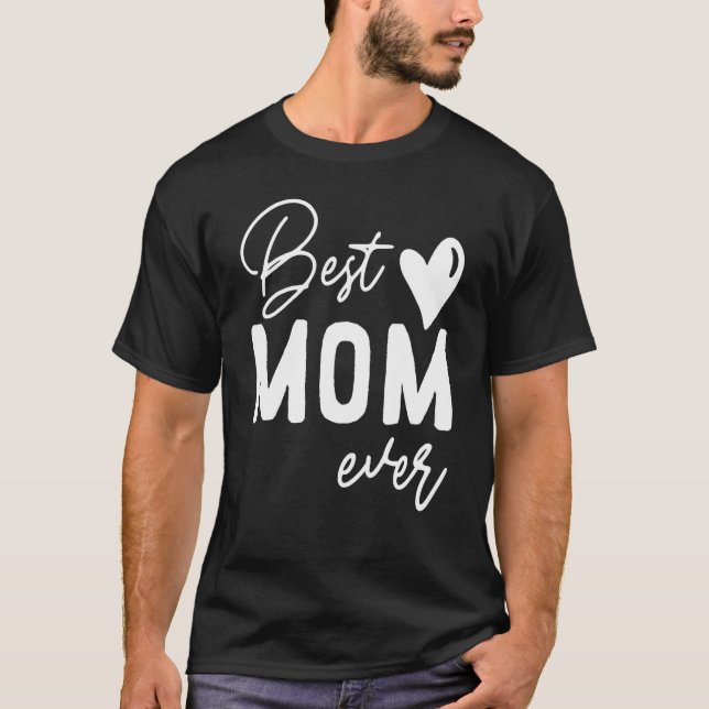 Mother's Day Best Mom Ever From Daughter and son T-Shirt (Front)