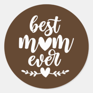 Mothers Day Best Mom Ever Gifts From Daughter Classic Round Sticker