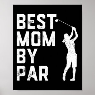 Mother's Day Best Mum By Par Shirt Funny Golf Love Poster