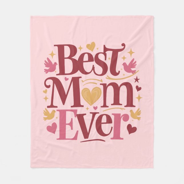 Mother's Day Best Mum Ever  Fleece Blanket (Front)