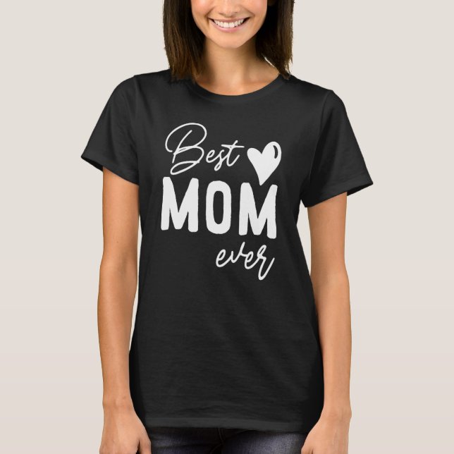 Mothers Day Best Mum Ever  From Daughter Women Mum T-Shirt (Front)